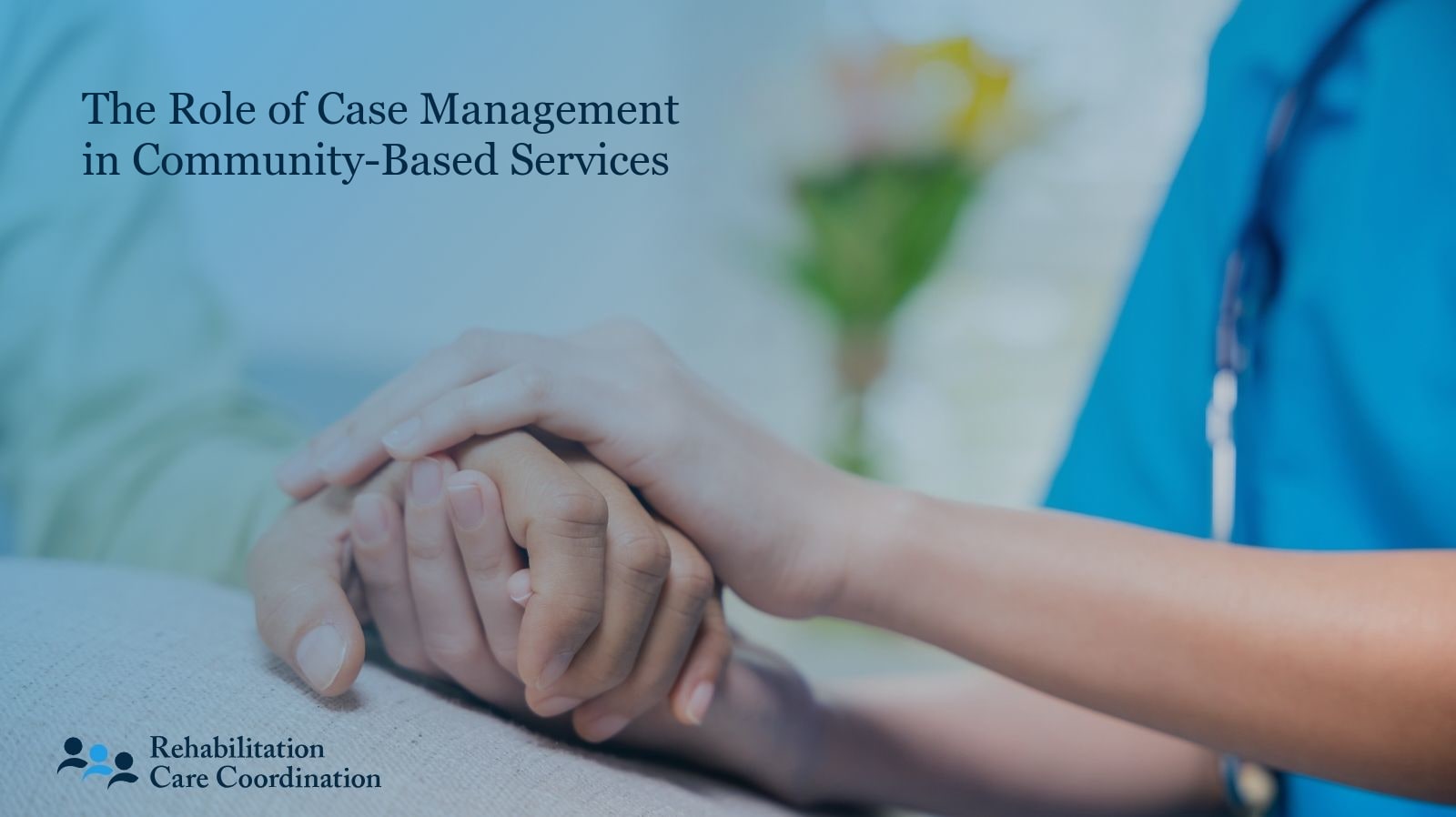 The Role of Case Management in Community-Based Services
