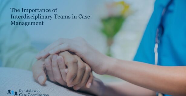 The Importance of Interdisciplinary Teams in Case Management