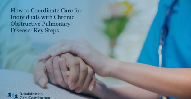 How to Coordinate Care for Individuals with Chronic Obstructive Pulmonary Disease