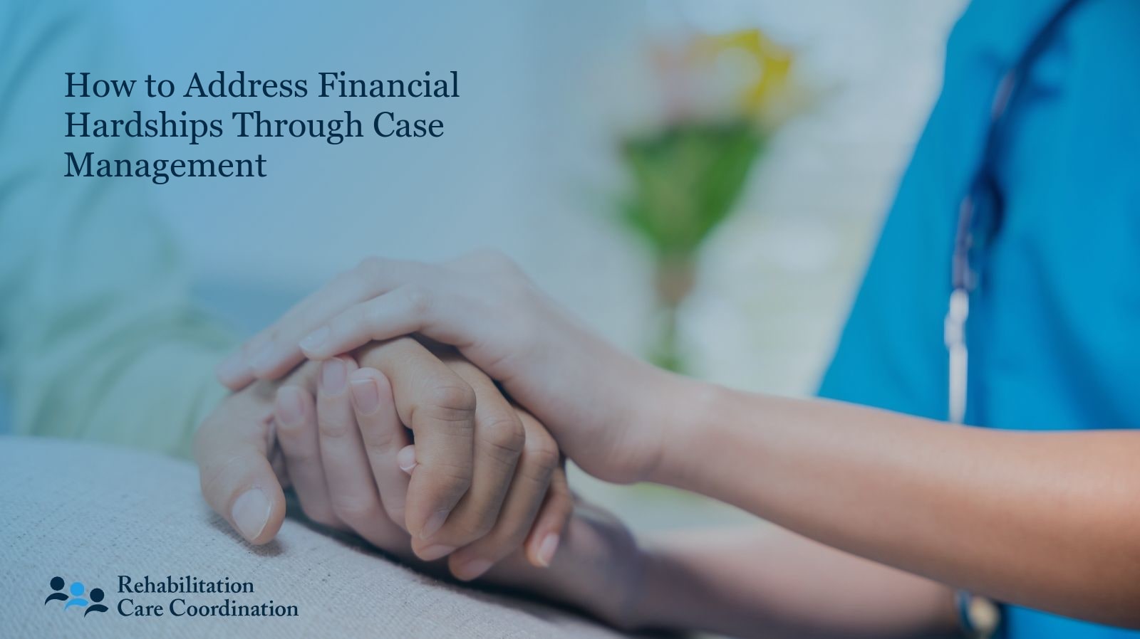 How to Address Financial Hardships Through Case Management